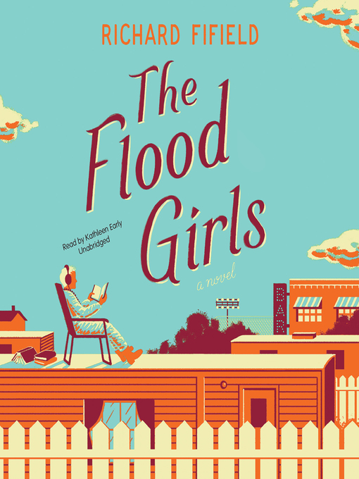 Title details for The Flood Girls by Richard Fifield - Available